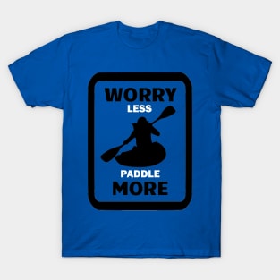 wory less paddle more T-Shirt